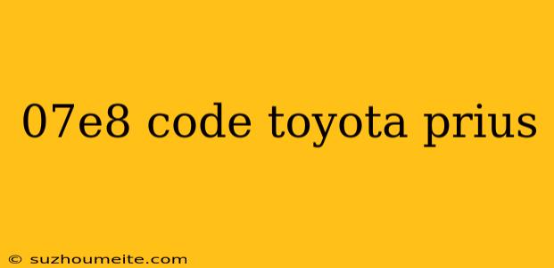 07e8 Code Toyota Prius