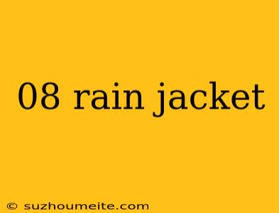 08 Rain Jacket