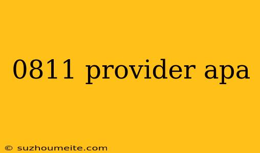 0811 Provider Apa