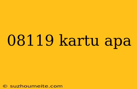 08119 Kartu Apa