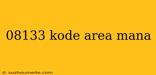 08133 Kode Area Mana