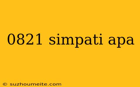 0821 Simpati Apa