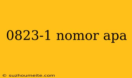 0823-1 Nomor Apa