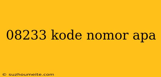 08233 Kode Nomor Apa