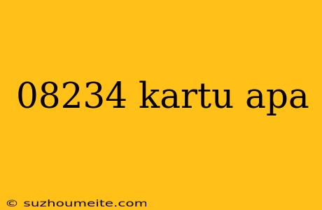 08234 Kartu Apa