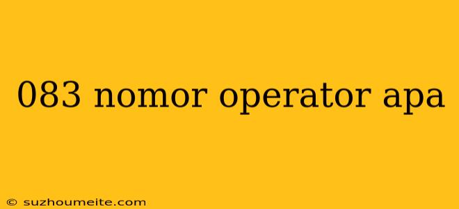 083 Nomor Operator Apa