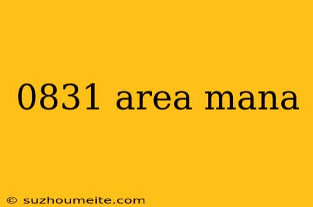 0831 Area Mana