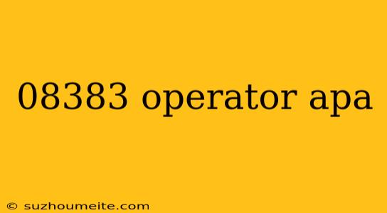 08383 Operator Apa