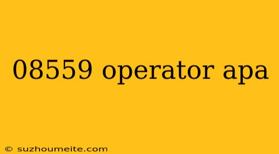 08559 Operator Apa