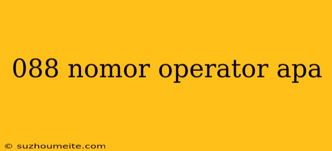 088 Nomor Operator Apa