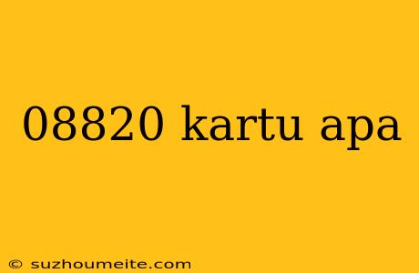 08820 Kartu Apa