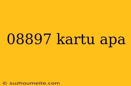 08897 Kartu Apa