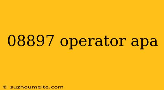 08897 Operator Apa