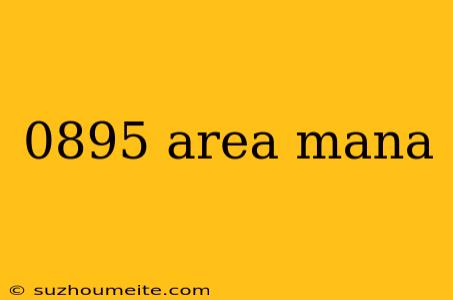 0895 Area Mana