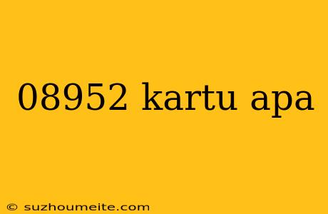 08952 Kartu Apa