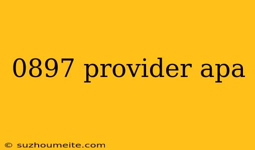 0897 Provider Apa