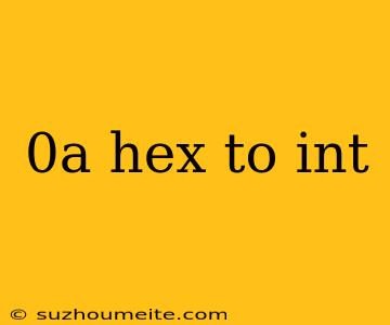 0a Hex To Int