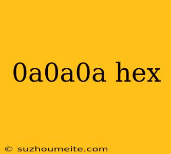 0a0a0a Hex