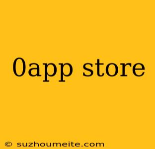 0app Store