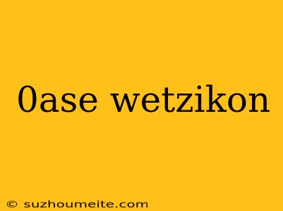 0ase Wetzikon