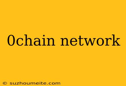 0chain Network