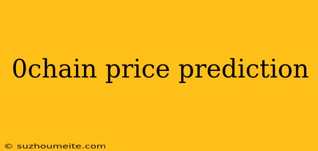 0chain Price Prediction