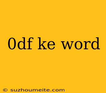 0df Ke Word