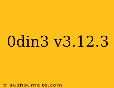 0din3 V3.12.3