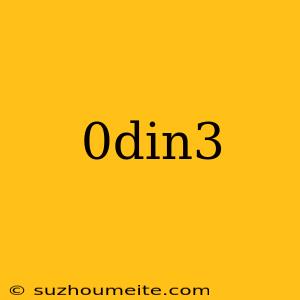 0din3