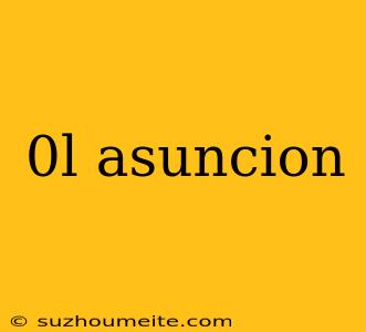 0l Asuncion