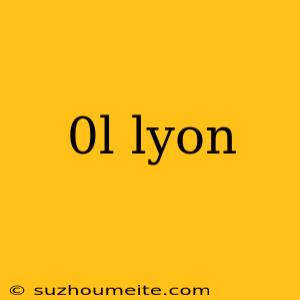 0l Lyon