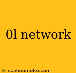 0l Network