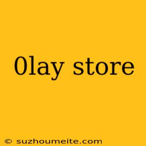 0lay Store