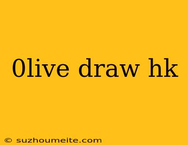 0live Draw Hk