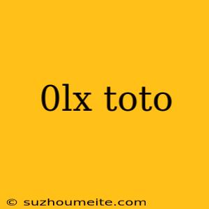 0lx Toto