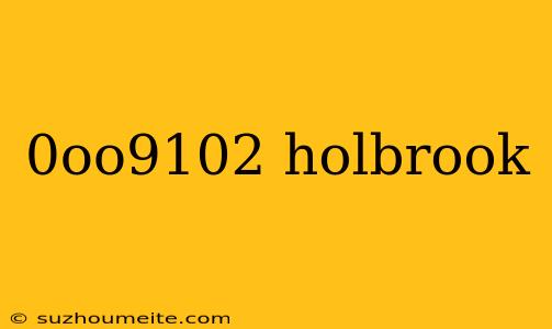 0oo9102 Holbrook