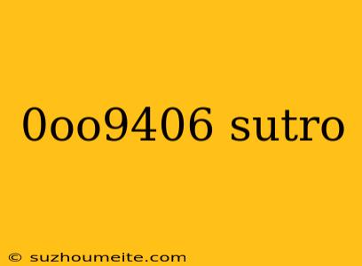 0oo9406 Sutro