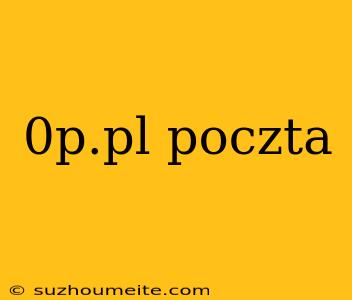 0p.pl Poczta