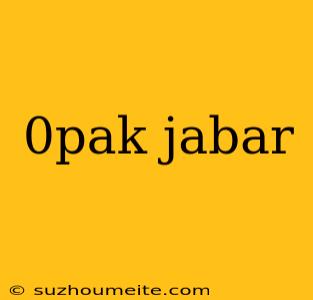 0pak Jabar