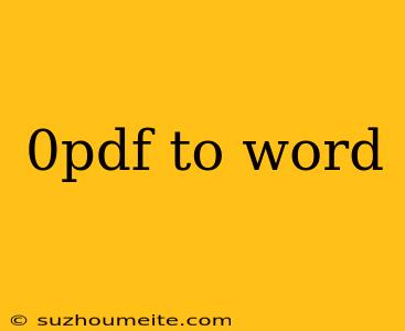 0pdf To Word