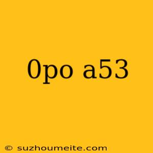 0po A53