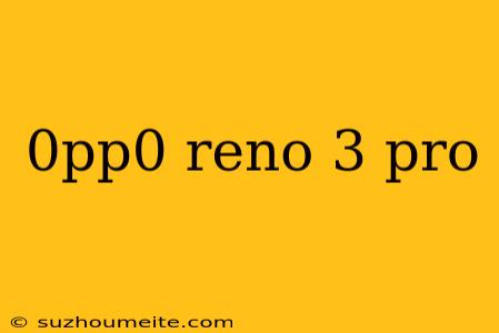 0pp0 Reno 3 Pro