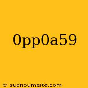 0pp0a59