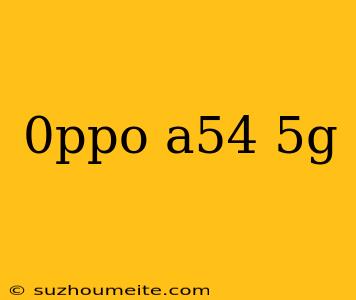 0ppo A54 5g