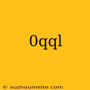 0qql