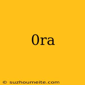 0ra