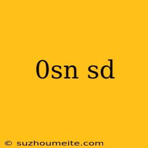 0sn Sd