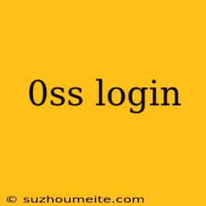 0ss Login