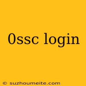 0ssc Login