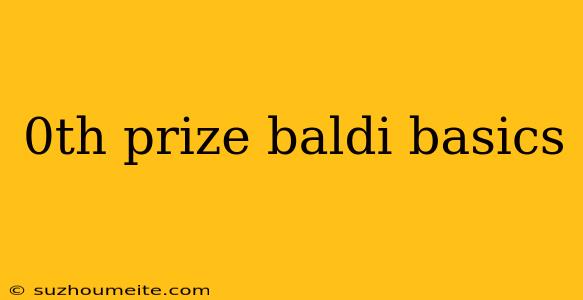 0th Prize Baldi Basics